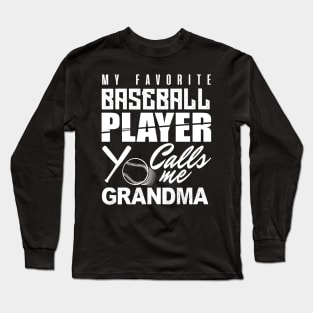 'My Favorite Player Calls Me Grandma' Balls Gift Long Sleeve T-Shirt